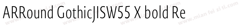 ARRound GothicJISW55 X bold Regular字体转换